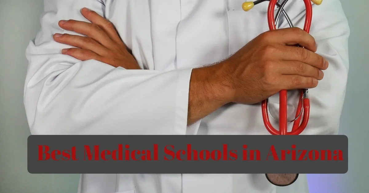 Top 5 Best Medical Schools in Arizona