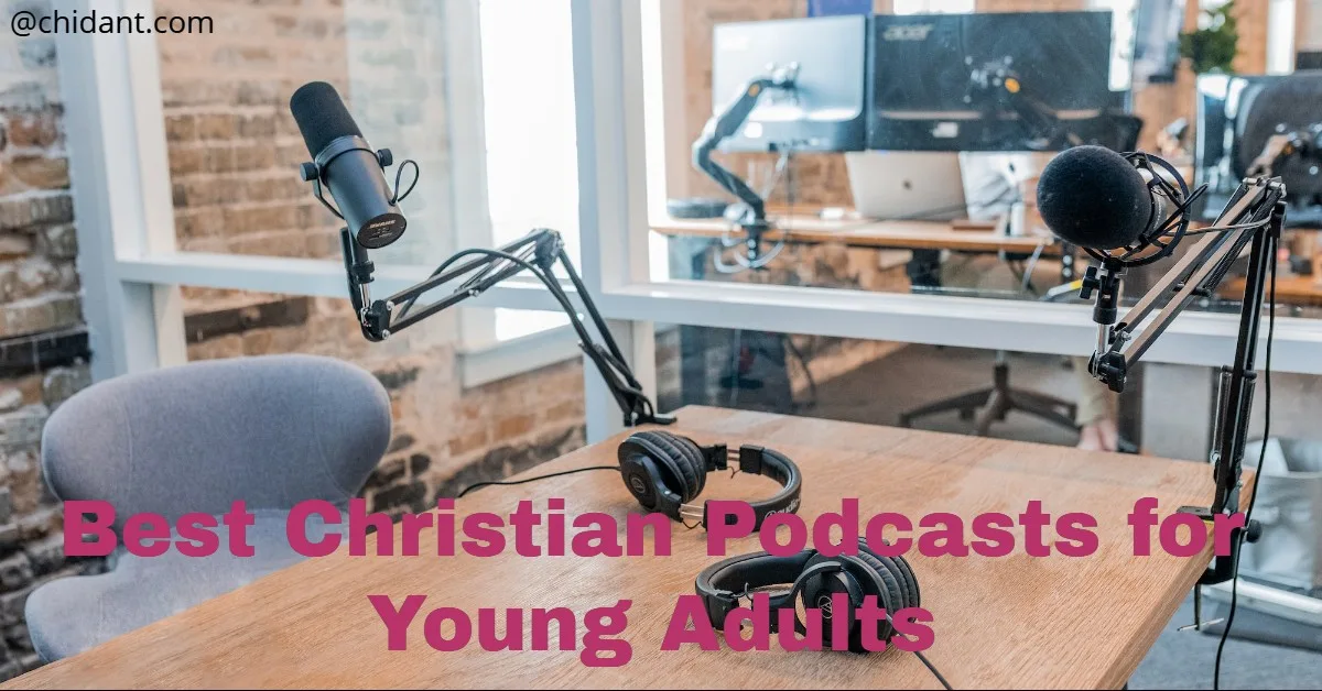 Best Christian Podcasts for Young Adults