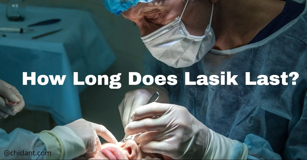 How Long Does Lasik Last?