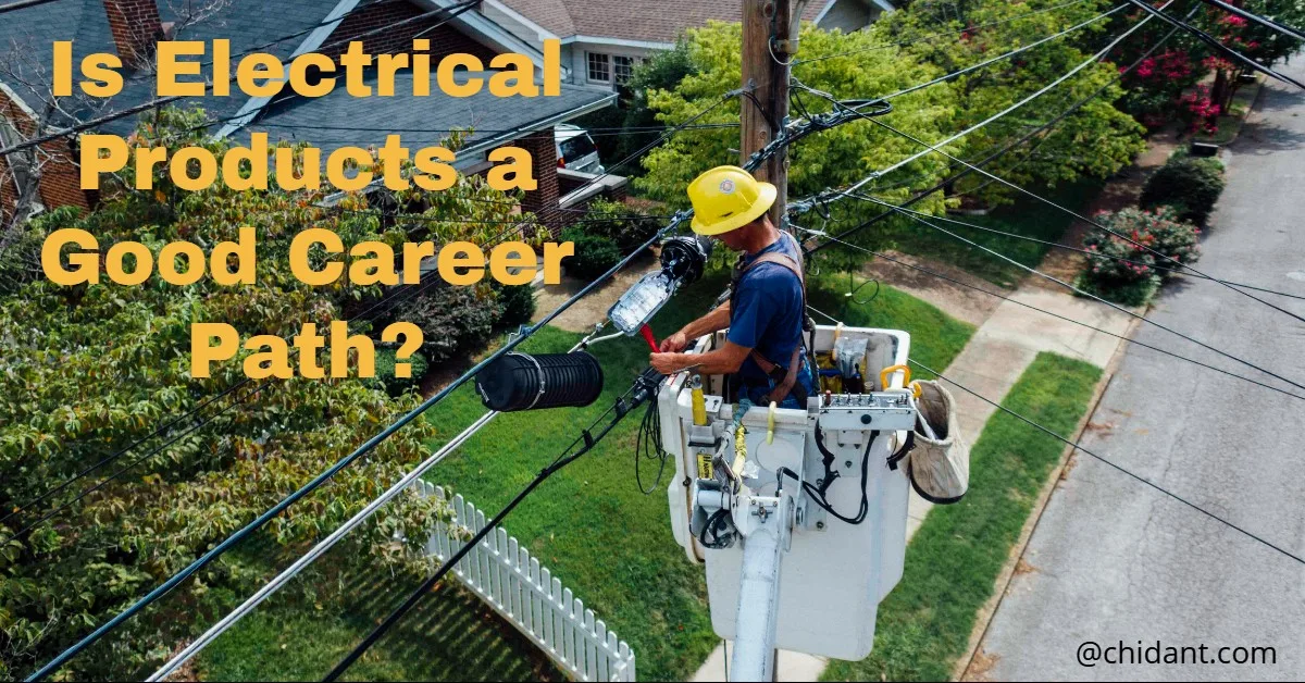 Is Electrical Products a Good Career Path?