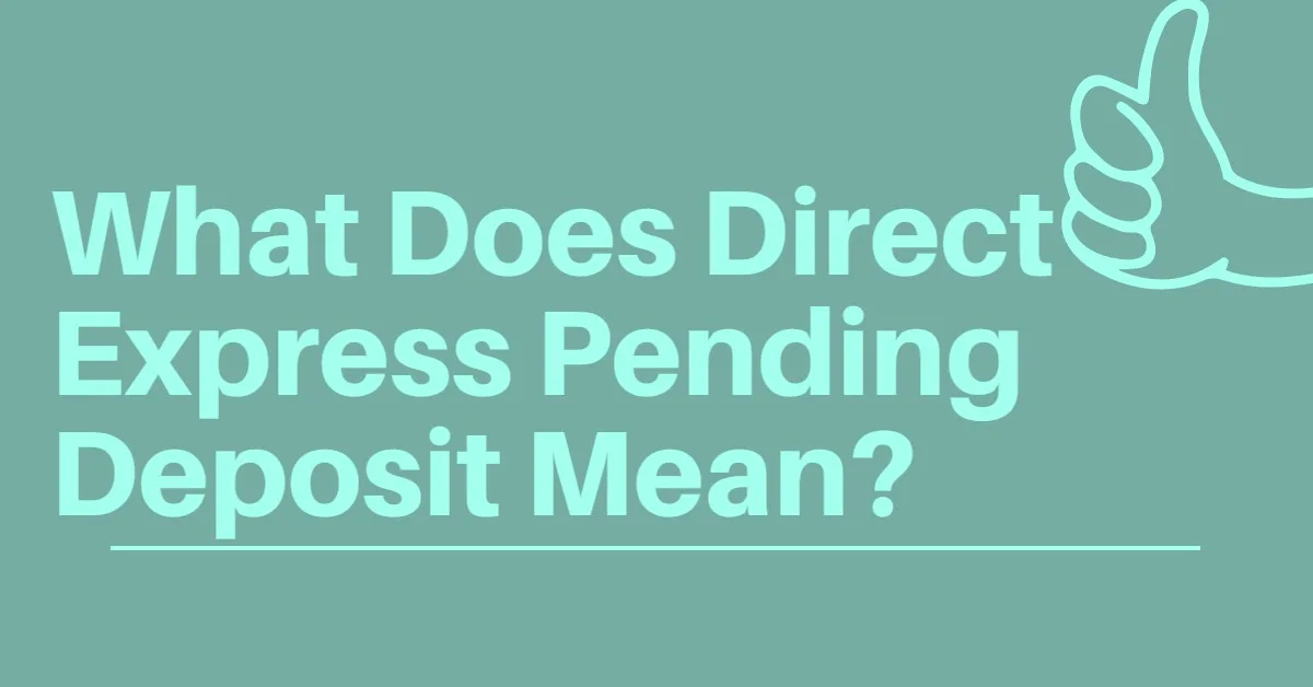 Direct Express Pending Deposit