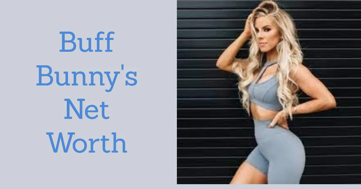 Buff Bunny’s Net Worth