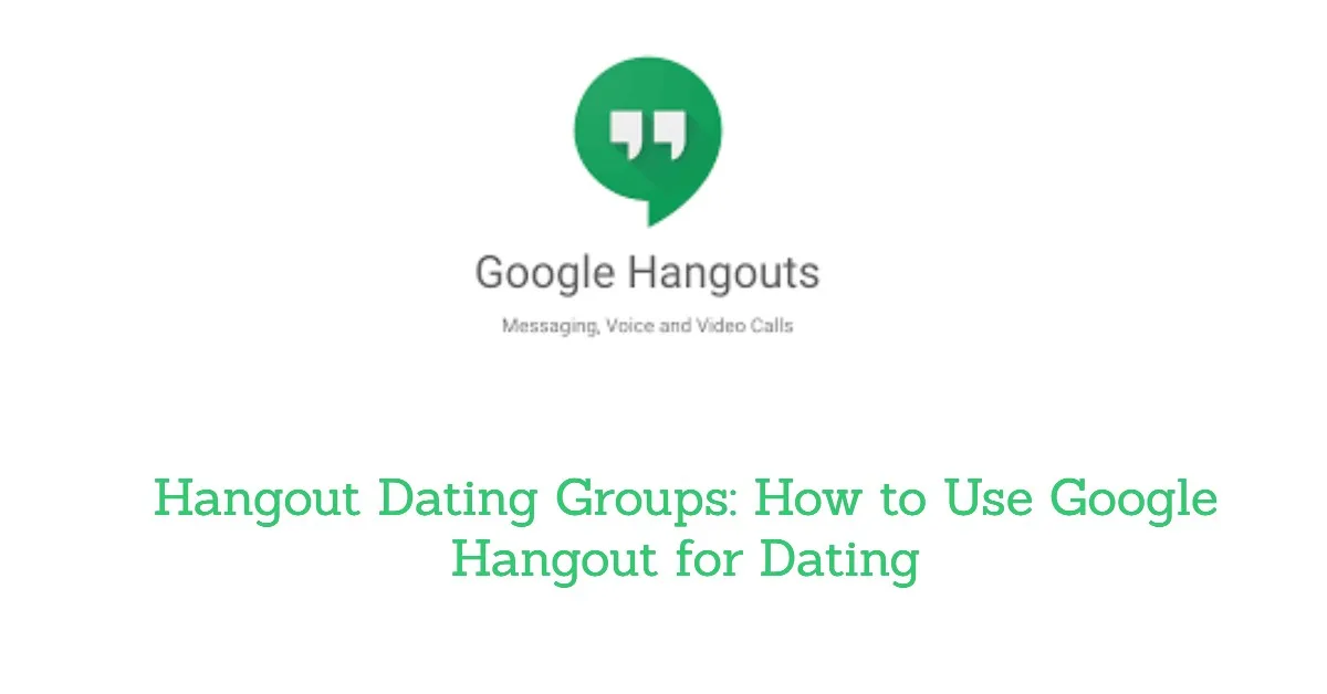 Hangout Dating Groups: How to Use Google Hangout (Super Guide)