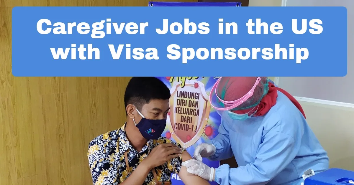 Caregiver Jobs in the US With Visa Sponsorship – Apply Now Easily!
